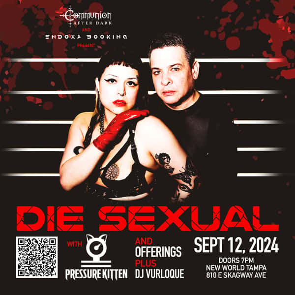 Die Sexual, Pressure Kitten, Offerings, and DJ Vurloque - New