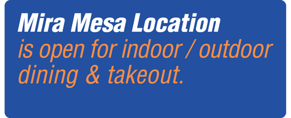 Mira Mesa Location is open takeout & outdoor dining.