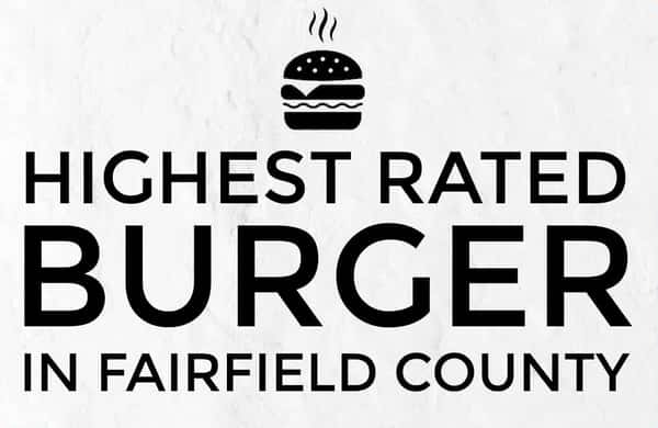 Highest Rated Burger in Fairfield County