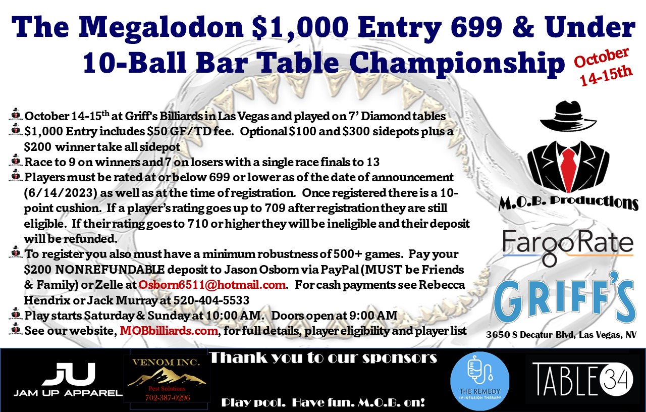 The Megalodon $1,000 Entry 699 & Under 10 Ball Bar Table Championship -  Griff's Bar & Billiards - Las Vegas, NV