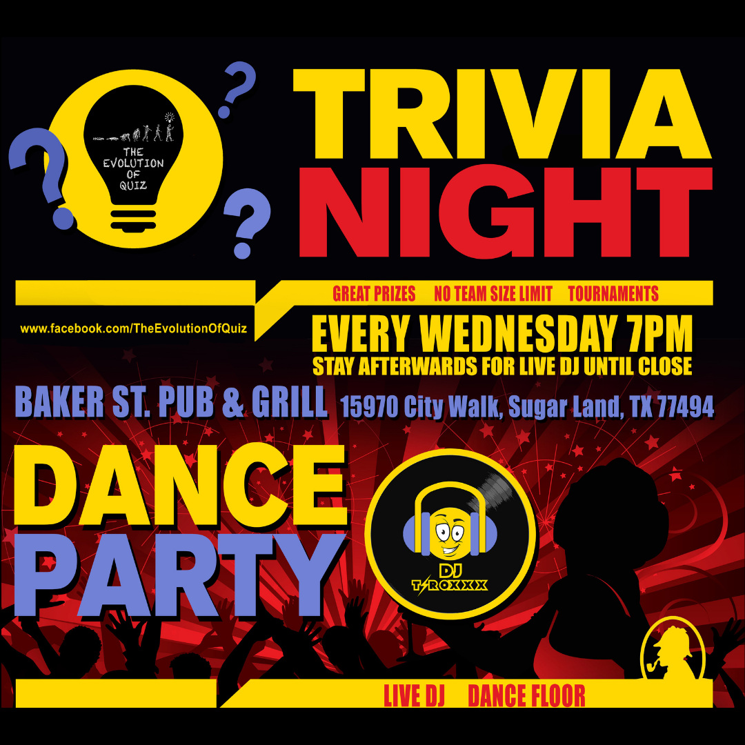 Trivia Early - Dance Party Late - Baker St Pub & Grill