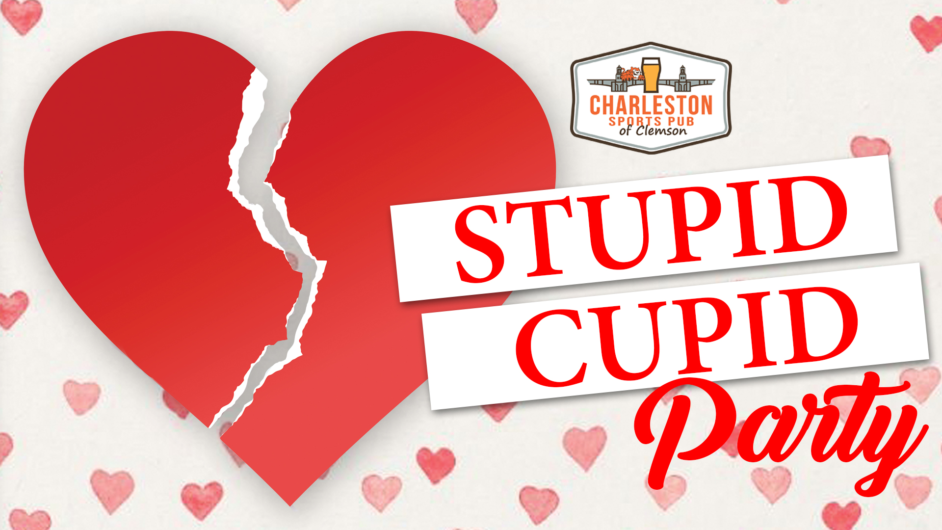 Stupid Cupid VIP Party in Clemson - Charleston Sports Pub - Sports ...